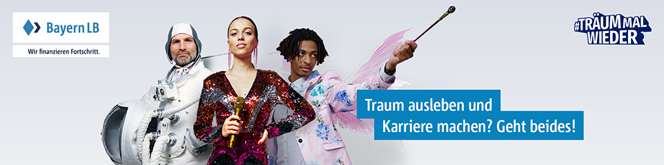 Werbekampagne: "Traum ausleben und Karriere machen? Geht beides!" 1 Astronaut, 1 Sängerin in Glitzerkleid und ein Mann mit Engelsflügeln.