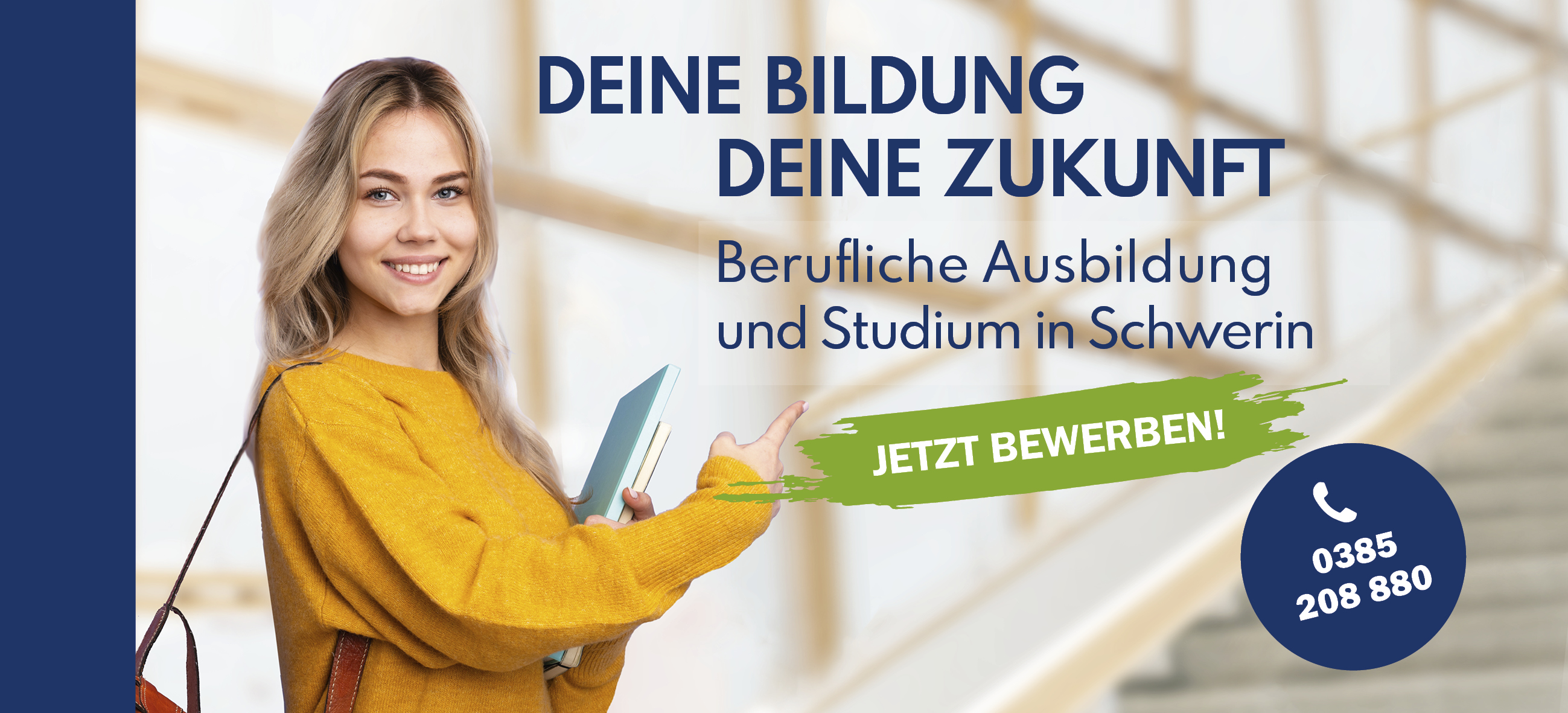 Bild einer jungen Frau und dem Satz Deine Bildung deine Zukunft Heil-, Pflege- und Sozialberufe jetzt bewerben 0385 208880