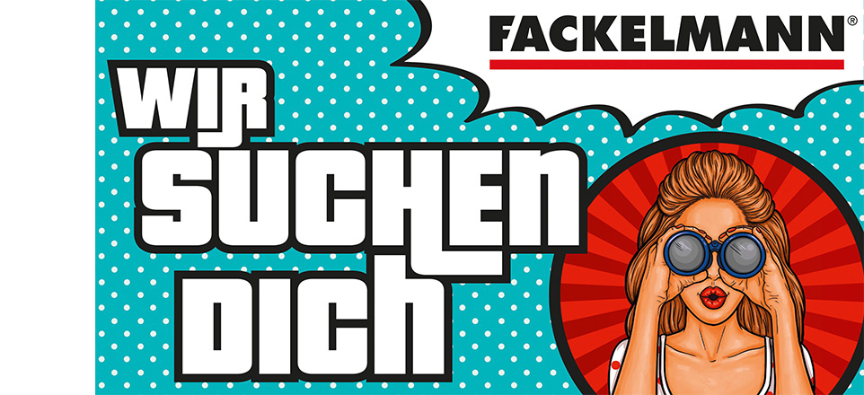 Graphik, der Hintergrund ist blau mit weißen Pünktchen auf dem der Slogan Wir suchen dich steht, oben rechts das Logo von Fackelmann und unten in einem Kreis eine junge Frau, die durch ein Fernglas blickt.