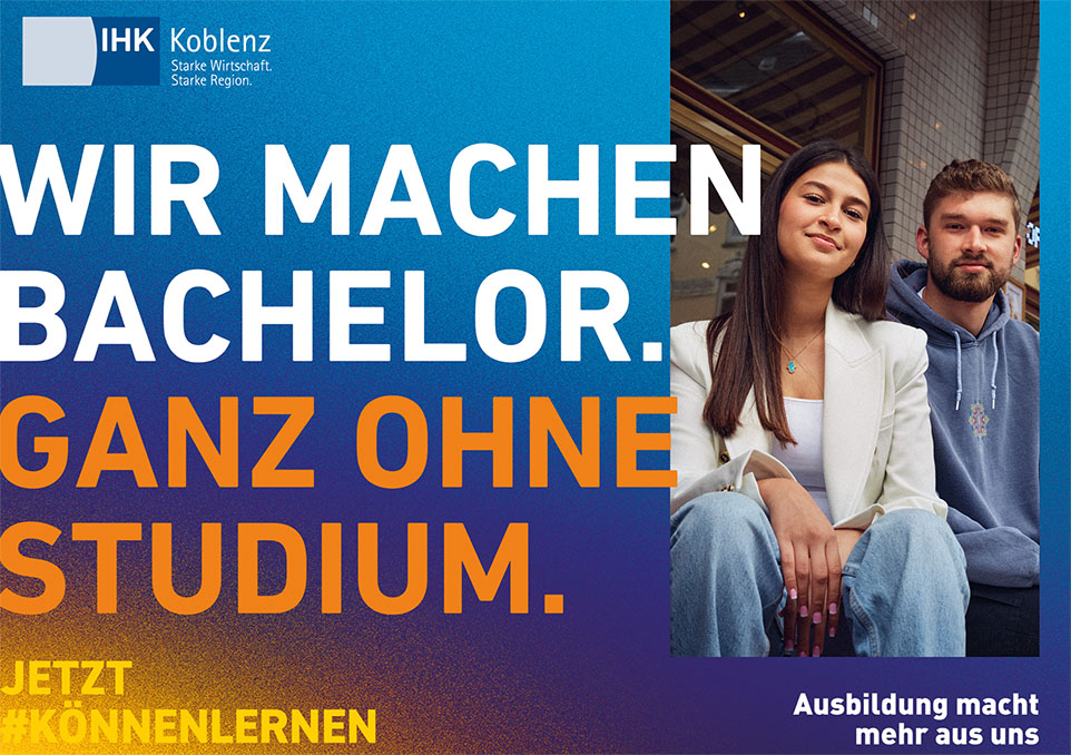 Collage: Logo IHK Koblenz, Spruch: Wir machen Bachelor. Ganz ohne Studium.