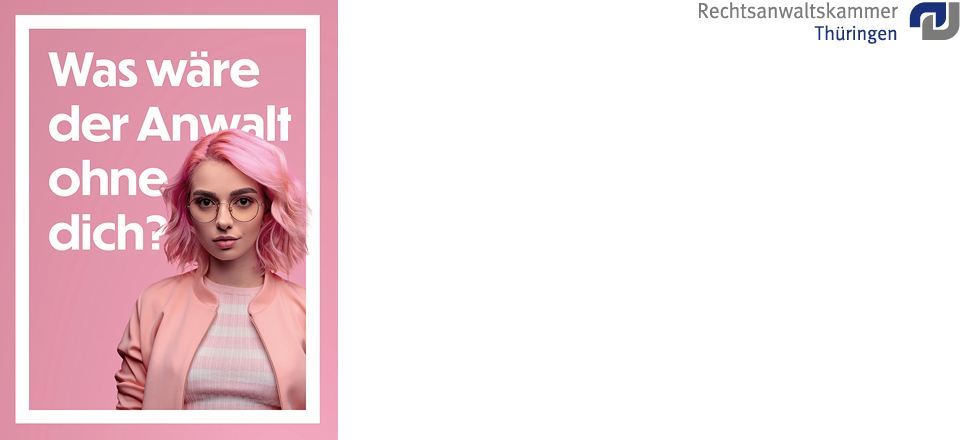 Rosa gesetzte Anzeige mit dem Spruch Was wäre der Anwalt ohne dich? Halbkörperporträt einer jungen Frau in rosa Kleidung, mit rosa Haaren und rosa Brille