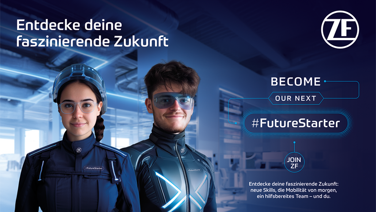Anzeige der ZF Gusstechnologie GmbH. Darauf zwei junge Menschen in futuristischer Kleidung. Alles ist in dunklem Blau gehalten. Dazu die Schriftzüge: Entdecke deine faszinierende Zukunft. Become our next #FutureStarter. Join ZF. Endecke deine faszinierende Zukunft: neue Skills, die Mobilität von morgen, ein hilfsbereites Team – und du.